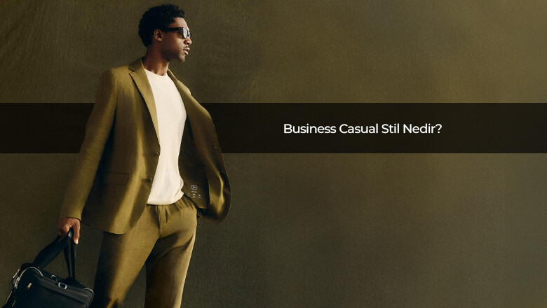 Business Casual Stil Nedir? 