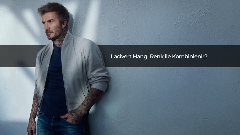 Lacivert Hangi Renk ile Kombinlenir?