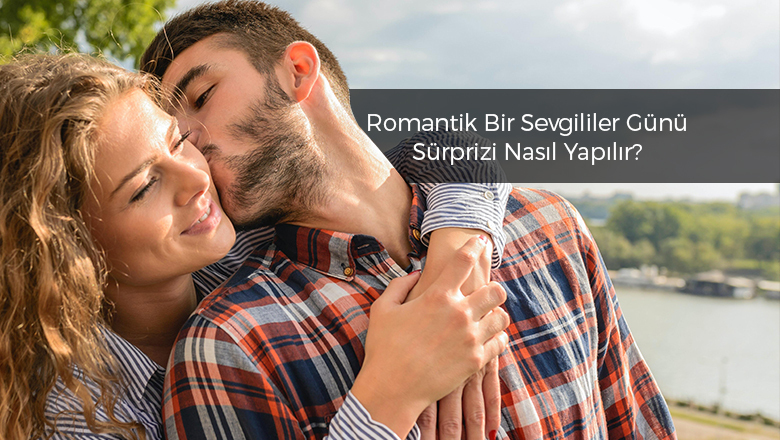 Romantik Bir Sevgililer Günü Sürprizi Nasıl Yapılır?
